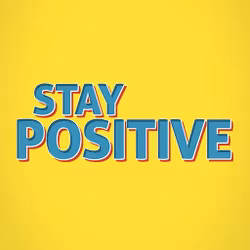 Stay Positive