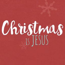 Christmas Is Jesus - Go Kids