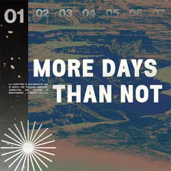 More Days Than Not