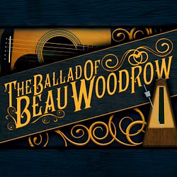The Ballad of Beau Woodrow