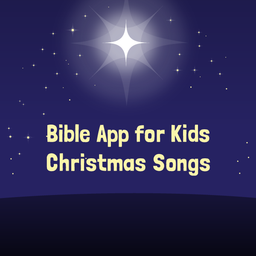 Bible App for Kids Christmas Songs