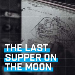 The Last Supper on the Moon