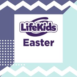 LifeKids Easter Assets