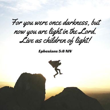 Ephesians 5:8 NIV