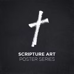 Scripture Art: Poster Series 