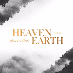 Heaven in a Place Called Earth