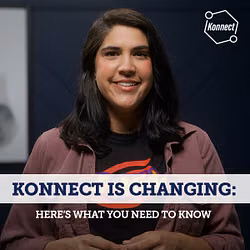 Konnect Is Changing: Here’s What You Need to Know