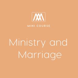 Ministry and Marriage