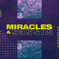 Miracles and Misses