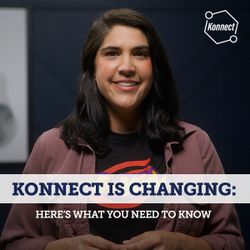 Konnect Is Changing: Here’s What You Need to Know
