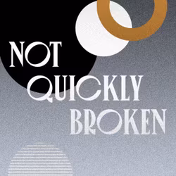 Not Quickly Broken