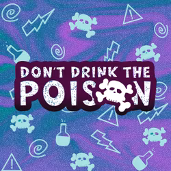 Don't Drink The Poison