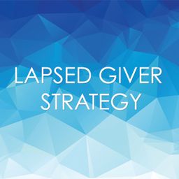 Lapsed Giver Strategy 