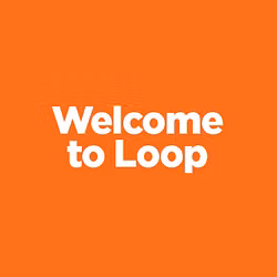 Welcome to Loop