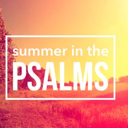 Summer in the Psalms