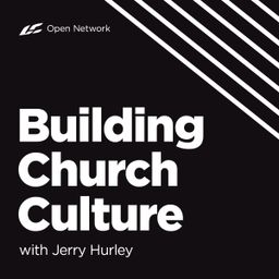 Building Church Culture with Jerry Hurley