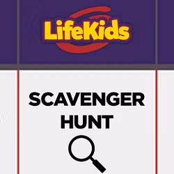 LifeKids Scavenger Hunt