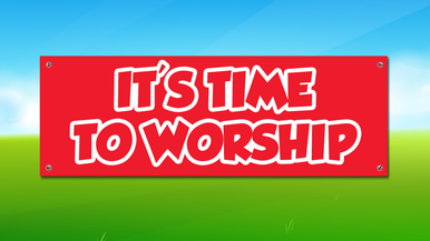 It's Time to Worship