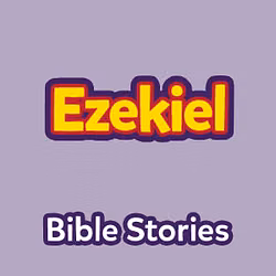 Bible Stories: The Book of Ezekiel