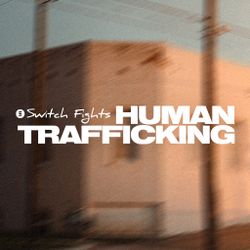 Switch Fights Human Trafficking