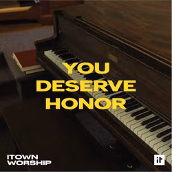 You Deserve Honor 
