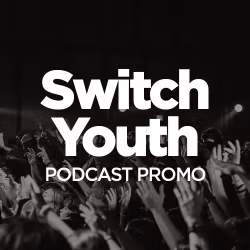 Switch Youth Podcast Promo - Switch