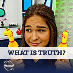 What Is Truth? - Konnect HQ, Standalone Episode