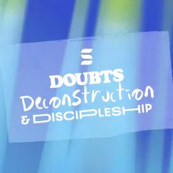Doubts, Deconstruction, and Discipleship - Switch
