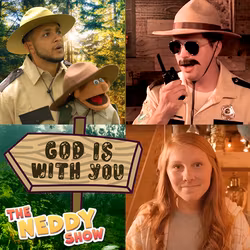 The Neddy Show: God Is With You