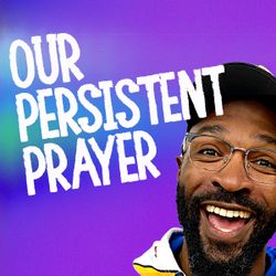 Our Persistent Prayer - The Loop Show