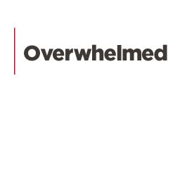 Overwhelmed