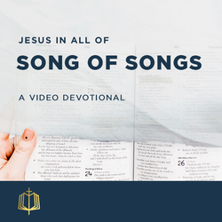 Jesus In All of Song of Songs