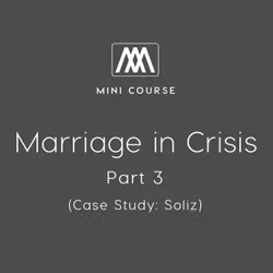 Marriage in Crisis: Part 3