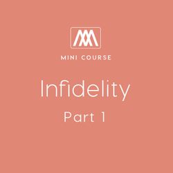 Infidelity: Part 1