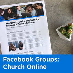 Church Online Playbook: Leveraging Facebook Groups