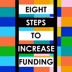 Eight Steps To Increase Funding