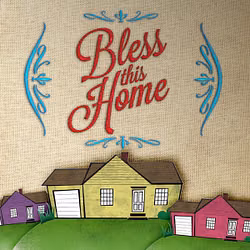 Bless this Home