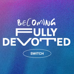 Becoming Fully Devoted - Switch