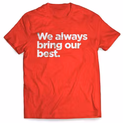 "We Always Bring Our Best" Shirt