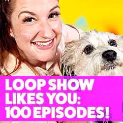 Loop Show Likes You: 100 Episodes! - Loop Show