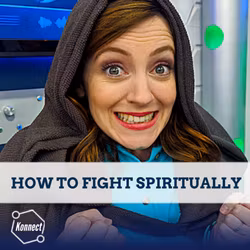 How to Fight Spiritually - Konnect HQ, Stand Alone Episode
