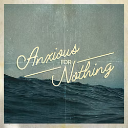 Anxious for Nothing