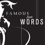 Famous Last Words