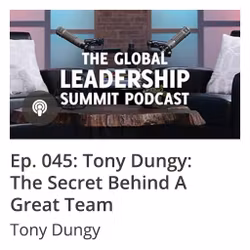 GLS Podcast Ep 045: Tony Dungy: The Secret Behind a Great Team