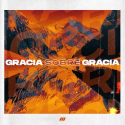 Gracia Sobre Gracia (feat. Miel San Marcos)