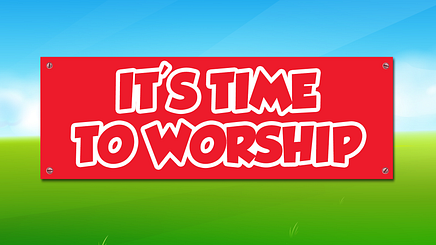 It's Time to Worship