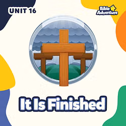 It Is Finished - Unit 16