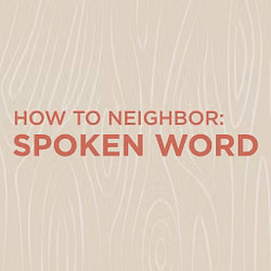 How To Neighbor | Spoken Word