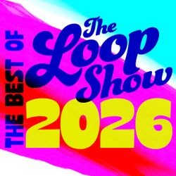 Best of Loop 2026 - The Loop Show