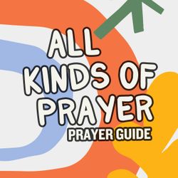 All Kinds Of Prayer: Prayer Guide - Kids
